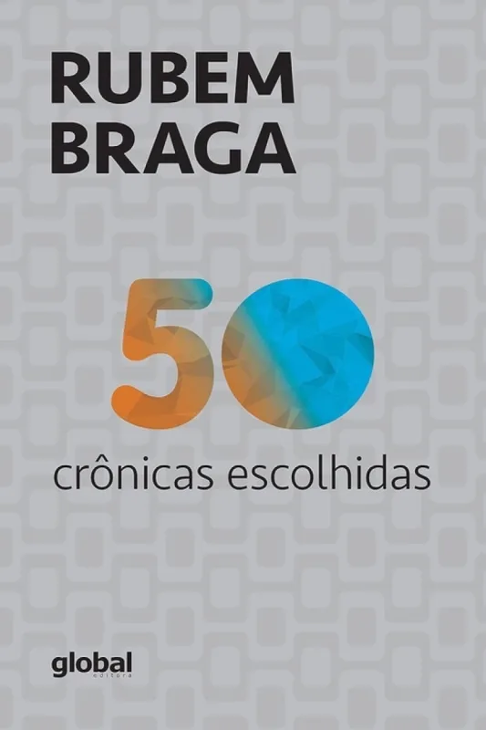 50 crônicas escolhidas - Global - Livros