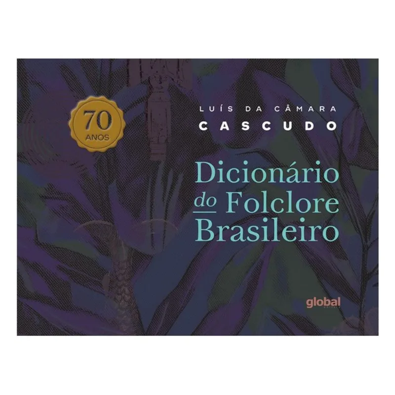 DICIONÁRIO DE FOLCLORE BRASILEIRO - 70 ANOS
