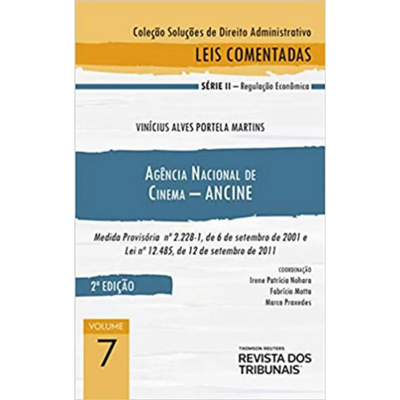COLEÇÃO SOLUÇÕES DE DIREITO ADMINISTRATIVO - AGÊNCIA NACIONAL DE CINEMA - ANCINE - 2020 - VOL. 7
