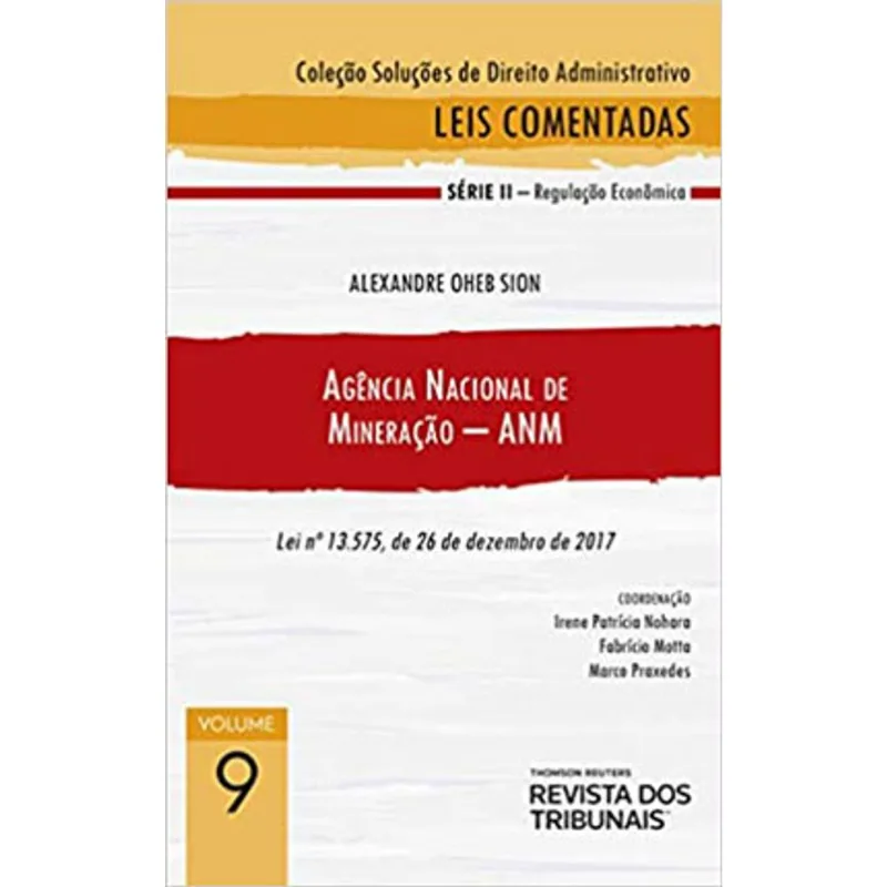 COLEÇÃO SOLUÇÕES DE DIREITO ADMINISTRATIVO - AGÊNCIA NACIONAL DE MINERAÇÃO - ANM - 2020 - VOL. 9