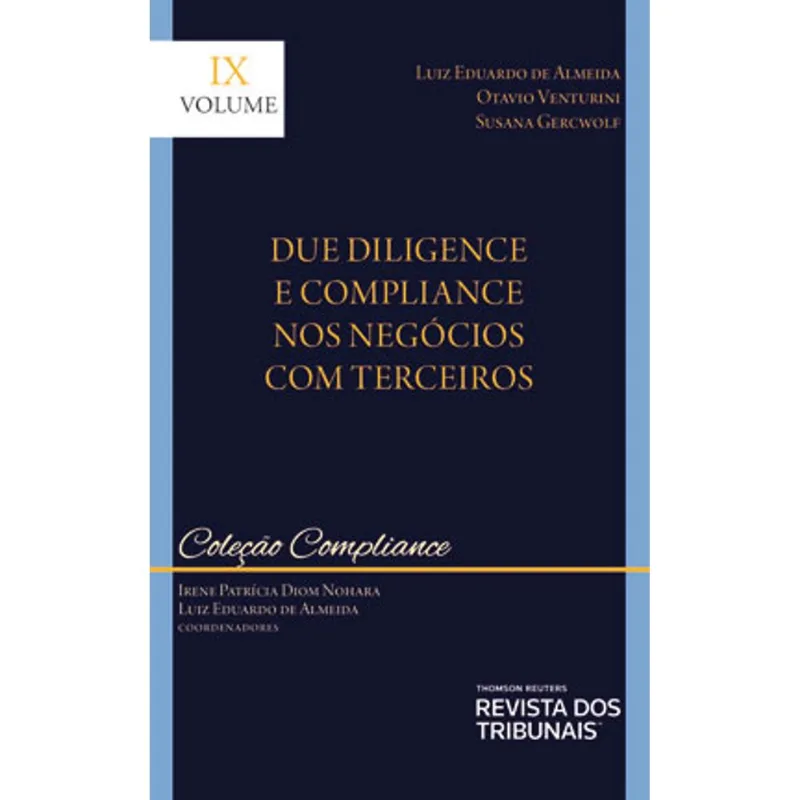 DUE DILIGENCE E COMPLIANCE NOS NEGÓCIOS COM TERCEIROS - COLEÇÃO COMPLIANCE - 2021 - VOL. 9