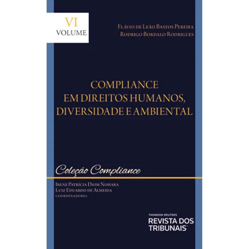 COMPLIANCE EM DIREITOS HUMANOS, DIVERSIDADE E AMBIENTAL - COLEÇÃO COMPLIANCE - 2021 - VOL. 6
