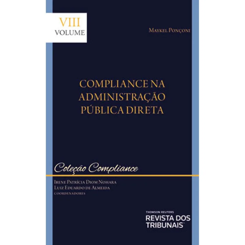 COMPLIANCE NA ADMINISTRAÇÃO PÚBLICA DIRETA - COLEÇÃO COMPLIANCE - 2021 - VOL. 8