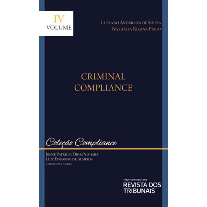CRIMINAL COMPLIANCE - COLEÇÃO COMPLIANCE - 2021 - VOL. 4