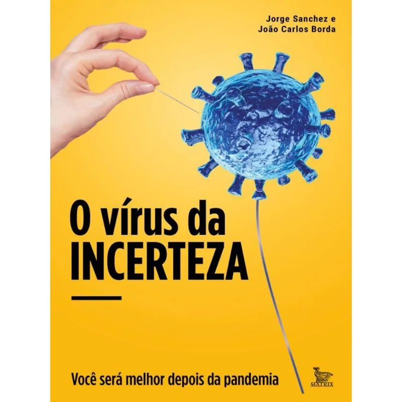 O VÍRUS DA INCERTEZA