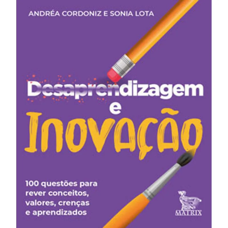 DESAPRENDIZAGEM E INOVAÇÃO
