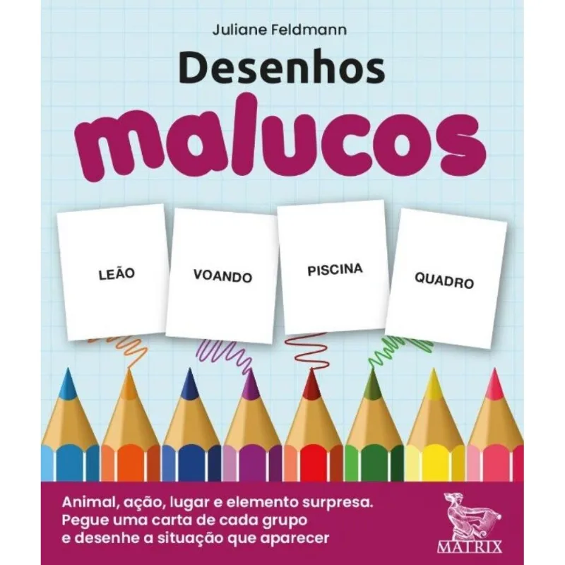 Desenhos Malucos: Animal, Ação, Lugar E Elemento Surpresa. Pegue Uma Carta De Cada Grupo E Desenhe A