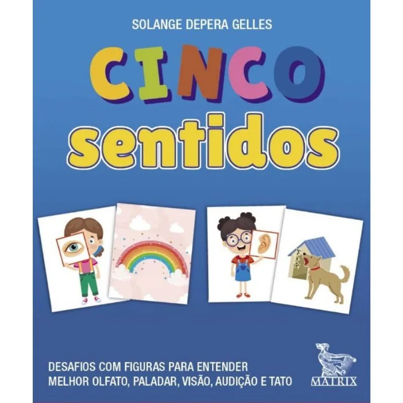 Cinco Sentidos - Desafios Com Figuras Para Entender Melhor Olfato, Paladar, Visão, Audição De Tato.