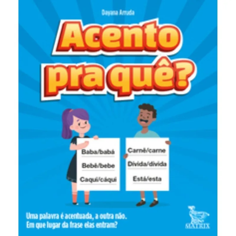 Acento Pra Que? - Acento Pra Quê? - Uma Palavra É Acentuada, A Outra Não. Em Que Lugar Da Frase Elas