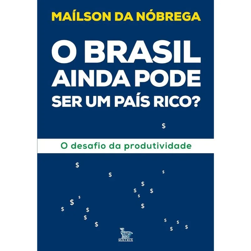 O Brasil Ainda Pode Ser Um País Rico?