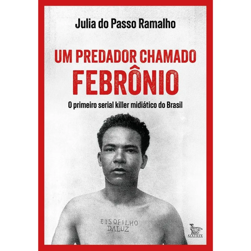 Um Predador Chamado Febrônio
