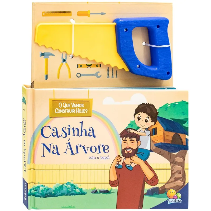 Mãozinhas Em Ação - Casinha Na Árvore Com Papai - Serrote
