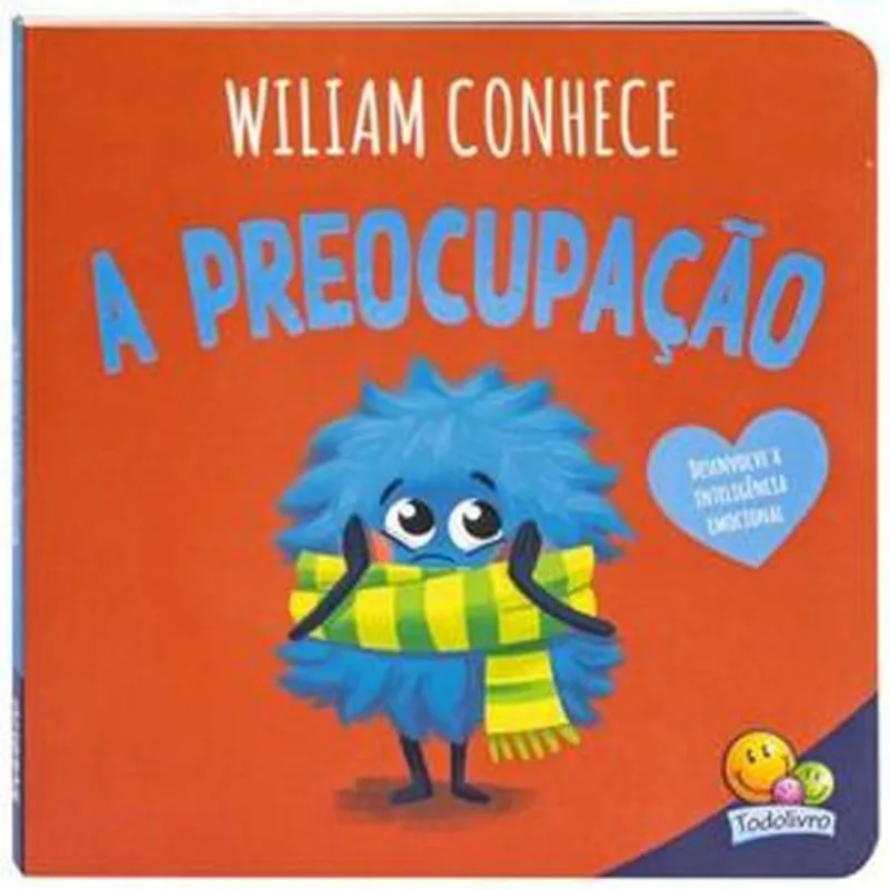 Livro Conhecendo Emoções: Wiliam Conhece A Preocupação Todolivro (MP)