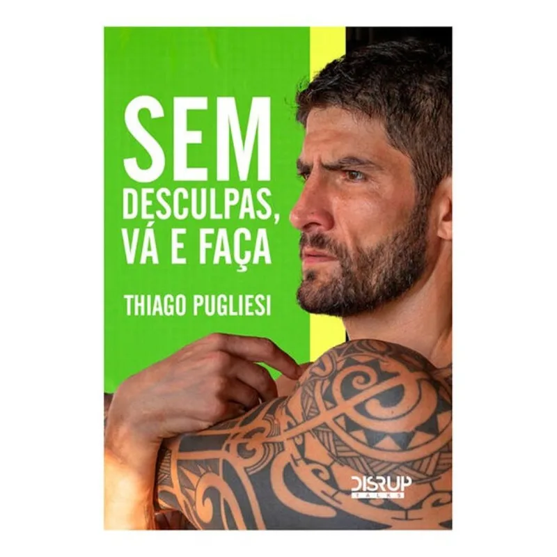 SEM DESCULPAS, VÁ E FAÇA!