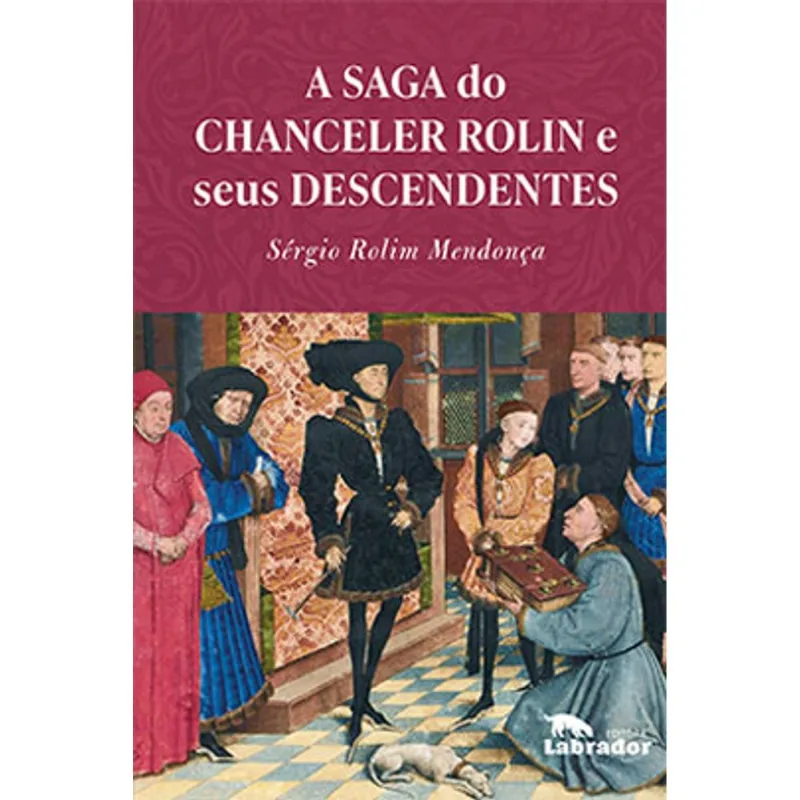 A SAGA DO CHANCELER ROLIN E SEUS DESCENDENTES