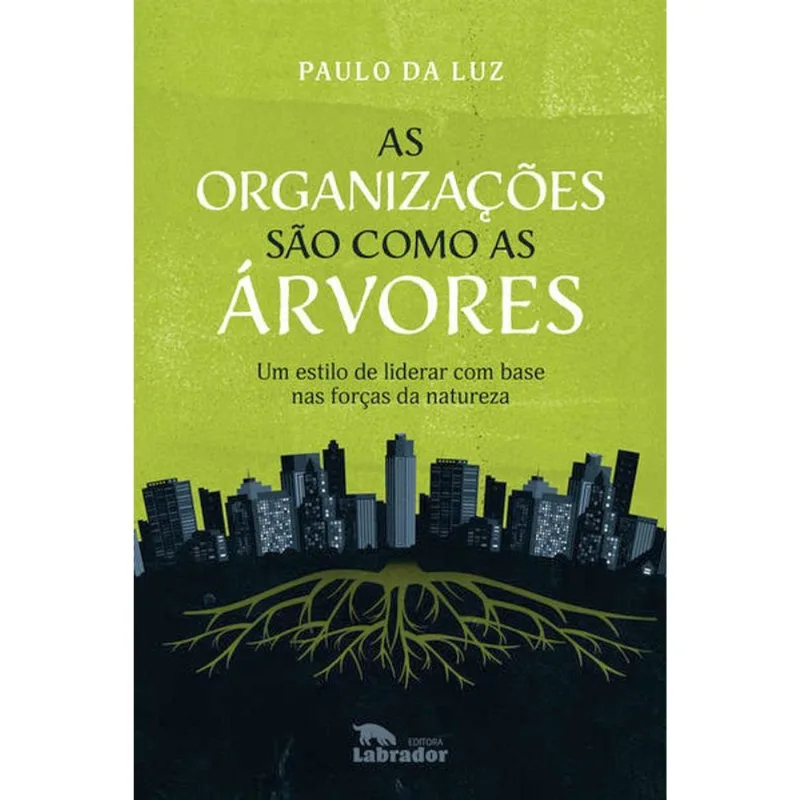 AS ORGANIZAÇÕES SÃO COMO AS ÁRVORES
