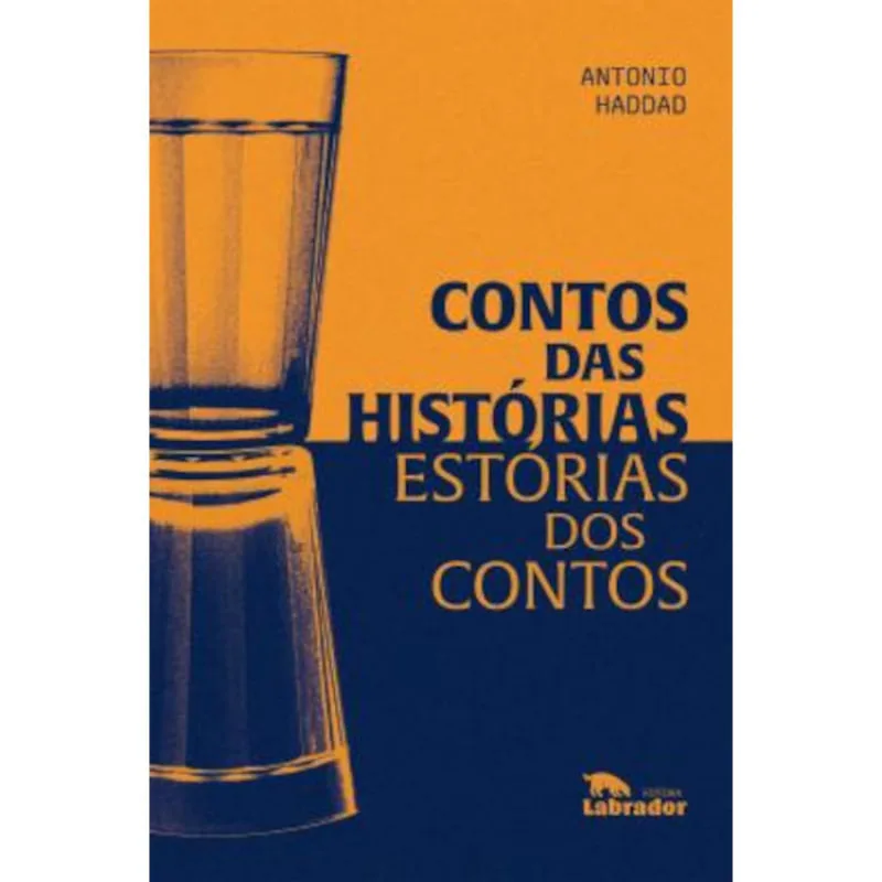 Contos das histórias, estórias dos contos - LABRADOR - Livros