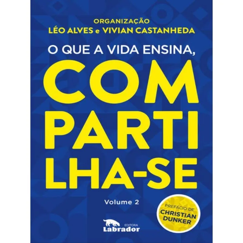 O QUE A VIDA ENSINA, COMPARTILHA-SE VOLUME 2