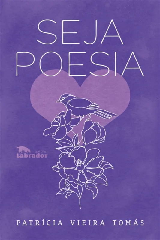 Seja poesia - LABRADOR - Livros
