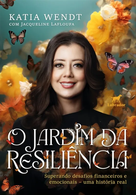 O jardim da resiliência - LABRADOR - Livros