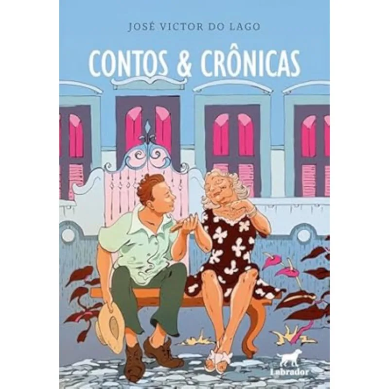 Contos & Crônicas - LABRADOR - Livros