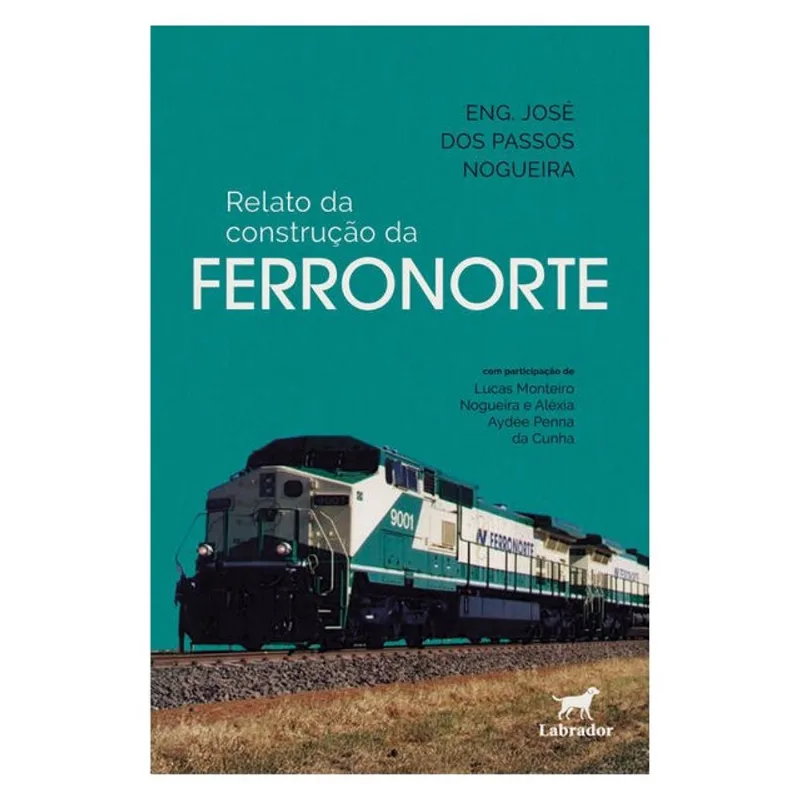 RELATO DA CONSTRUÇÃO DA FERRONORTE