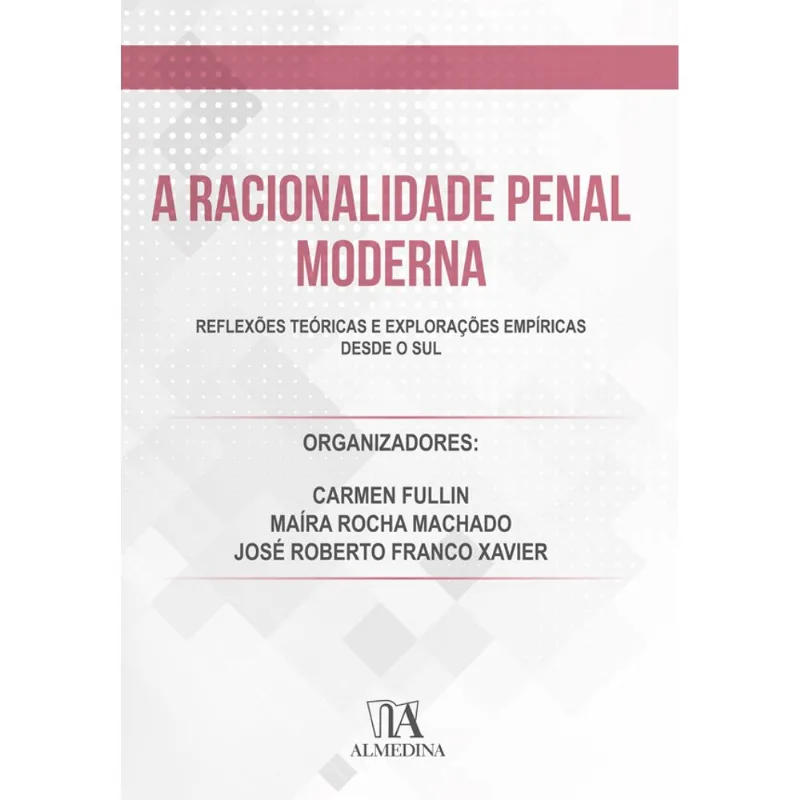 A RACIONALIDADE PENAL MODERNA