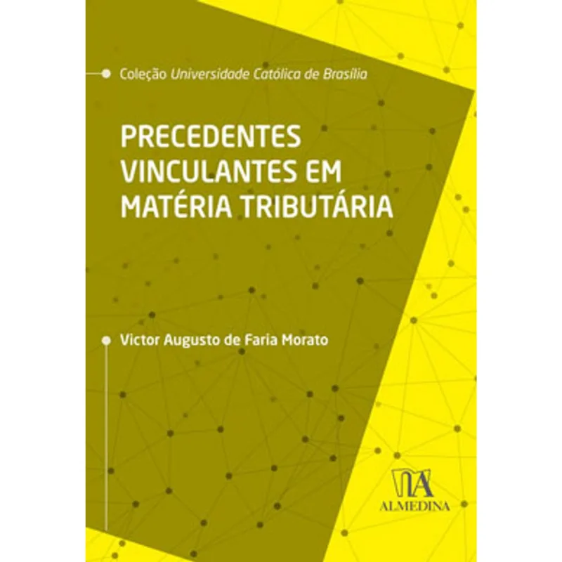 PRECEDENTES VINCULANTES EM MATÉRIA TRIBUTÁRIA