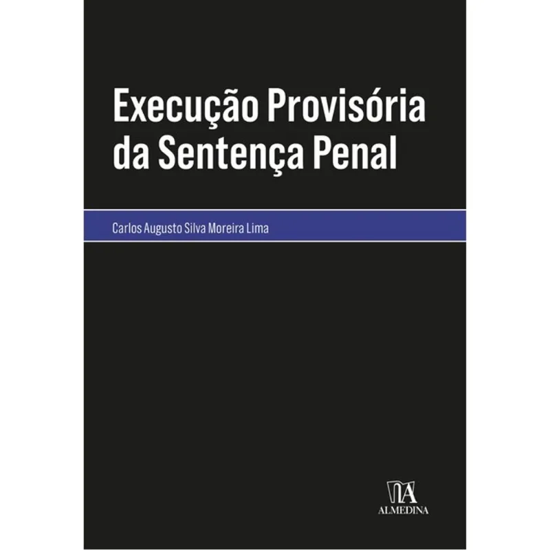 EXECUÇÃO PROVISÓRIA DA SENTENÇA PENAL