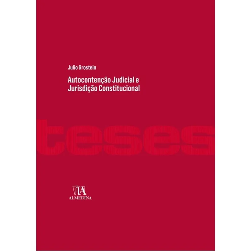 AUTOCONTENÇÃO JUDICIAL E JURISDIÇÃO CONSTITUCIONAL