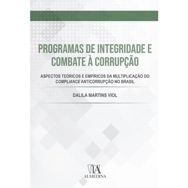 PROGRAMAS DE INTEGRIDADE E COMBATE À CORRUPÇÃO