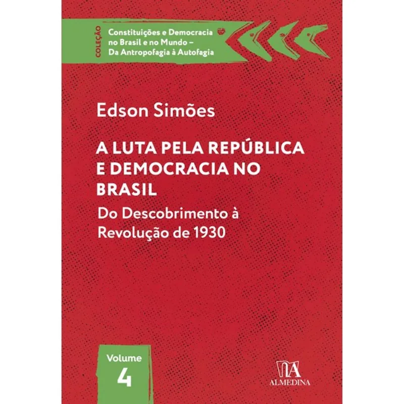 A LUTA PELA REPÚBLICA E DEMOCRACIA NO BRASIL - VOL. 4