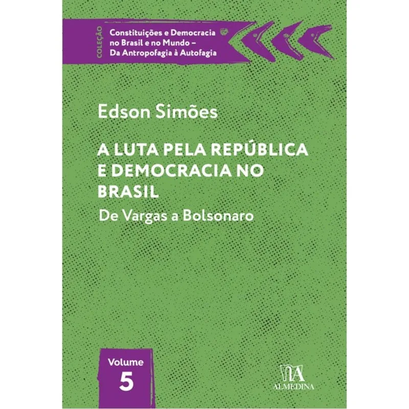 A LUTA PELA REPÚBLICA E DEMOCRACIA NO BRASIL - VOL. 5