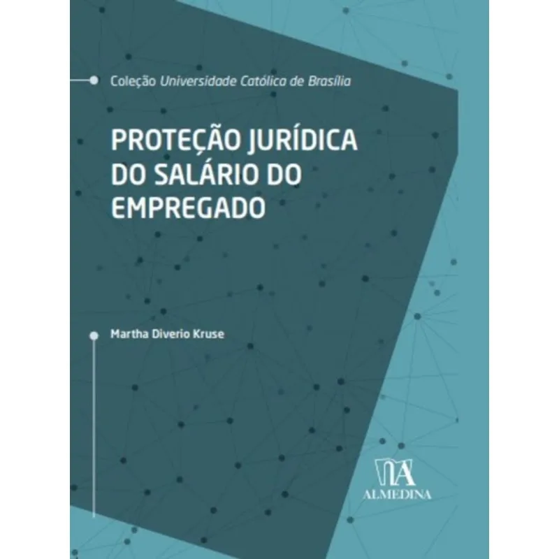PROTEÇÃO JURÍDICA DO SALÁRIO DO EMPREGADO