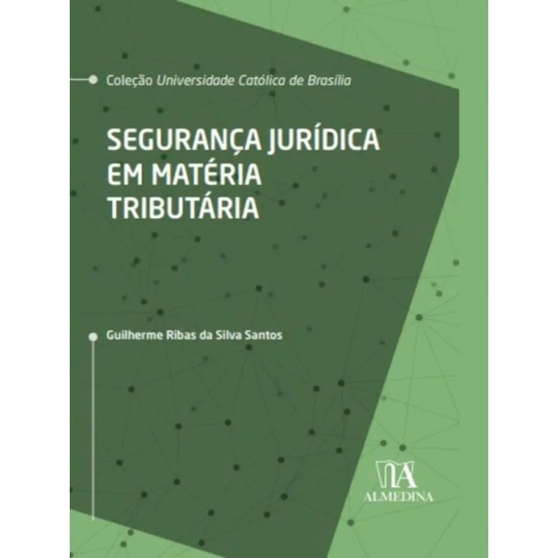 SEGURANÇA JURÍDICA EM MATÉRIA TRIBUTÁRIA