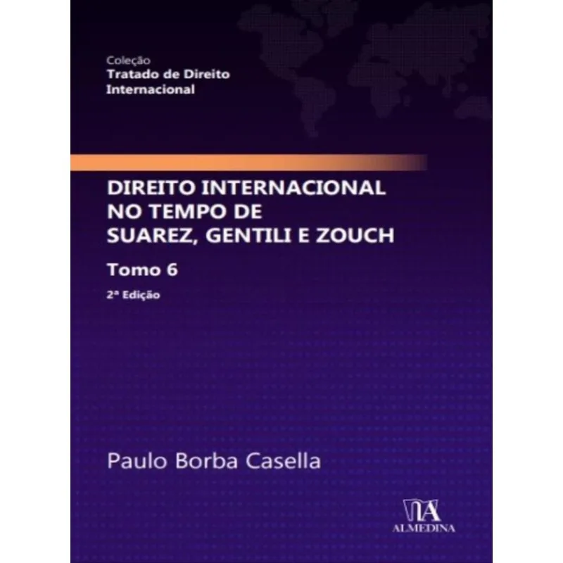 DIREITO INTERNACIONAL NO TEMPO DE SUAREZ, GENTILI E ZOUCH