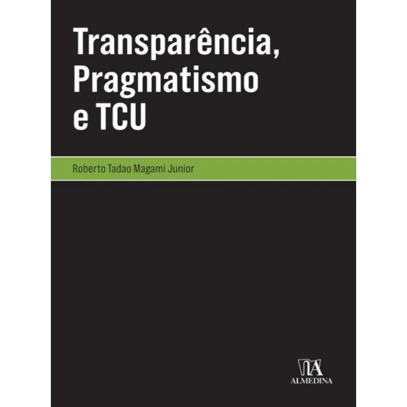 TRANSPARÊNCIA, PRAGMATISMO E TCU