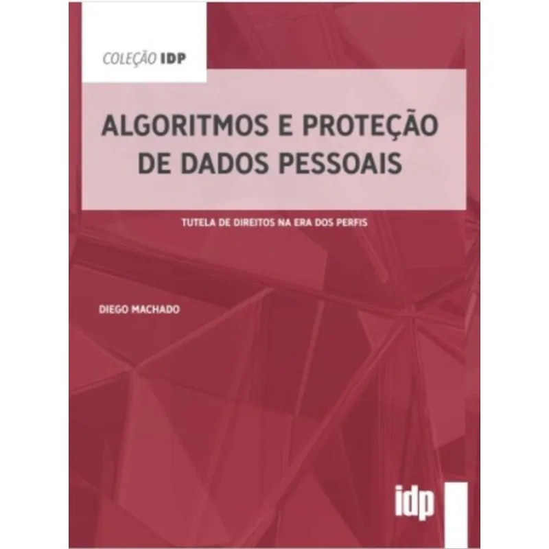 ALGORITMOS E PROTEÇÃO DE DADOS PESSOAIS