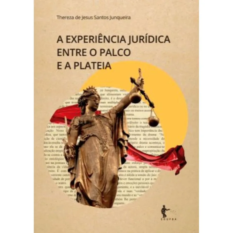 A EXPERIÊNCIA JURÍDICA ENTRE O PALCO E A PLATEIA