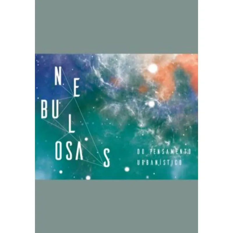 NEBULOSAS - DO PENSAMENTO URBANÍSTICO