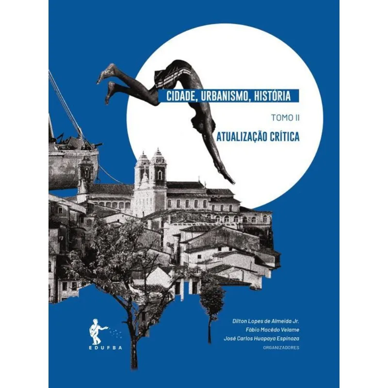 CIDADE, URBANISMO E HISTÓRIA - TOMO II