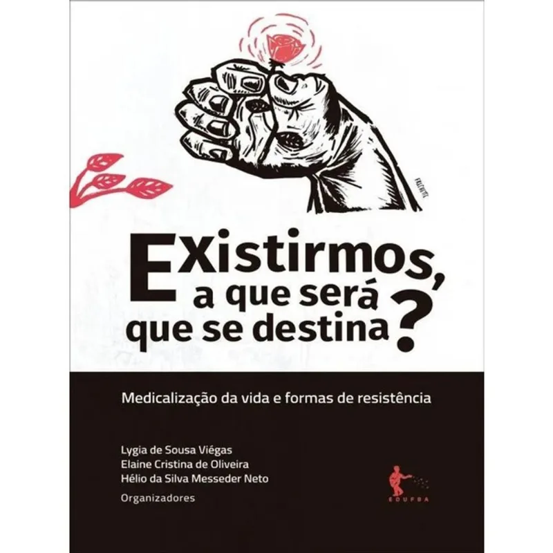EXISTIRMOS, A QUE SERÁ QUE SE DESTINA?