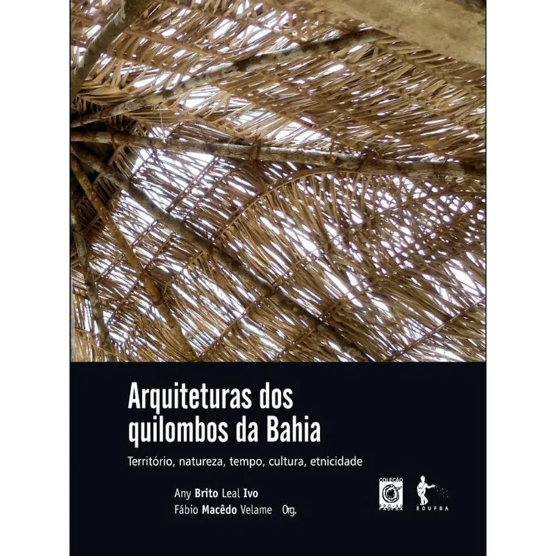 ARQUITETURAS DOS QUILOMBOS DA BAHIA