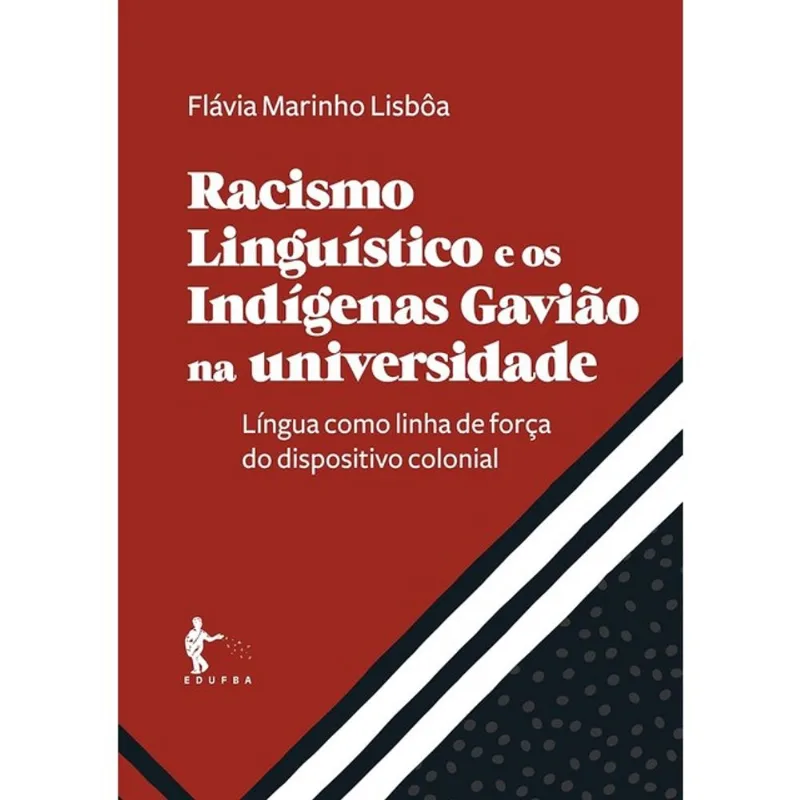 RACISMO LINGUÍSTICO E OS INDÍGENAS GAVIÃO NA UNIVERSIDADE
