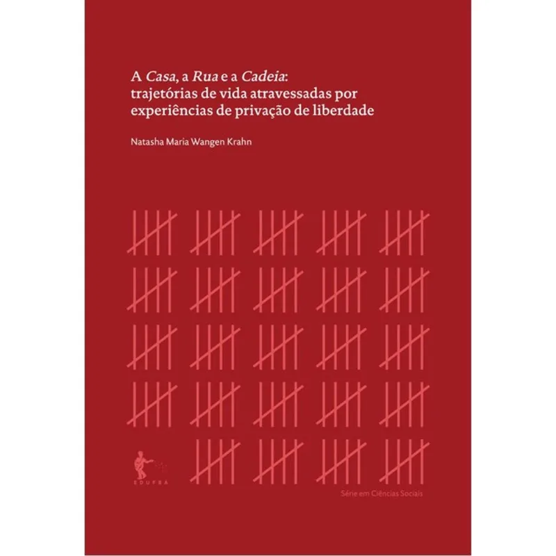 A CASA, A RUA E A CADEIA