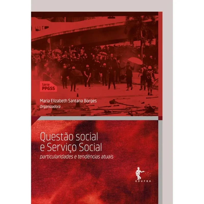 QUESTÃO SOCIAL E SERVIÇO SOCIAL - PARTICULARIDADES E TENDÊNCIAS ATUAIS