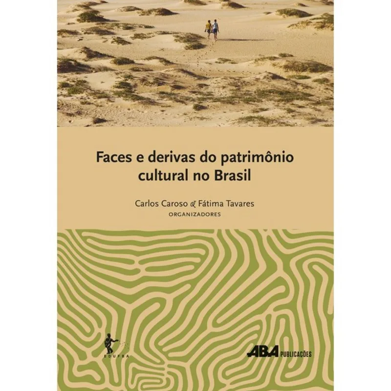 FACES E DERIVAS DO PATRIMÔNIO CULTURAL NO BRASIL