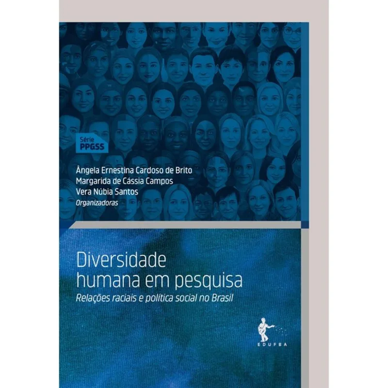 DIVERSIDADE HUMANA EM PESQUISA - RELAÇÕES RACIAIS E POLÍTICA SOCIAL NO BRASIL