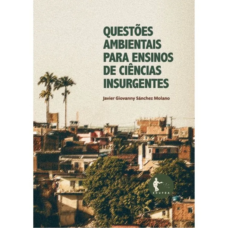 QUESTÕES AMBIENTAIS PARA ENSINOS DE CIÊNCIAS INSURGENTES