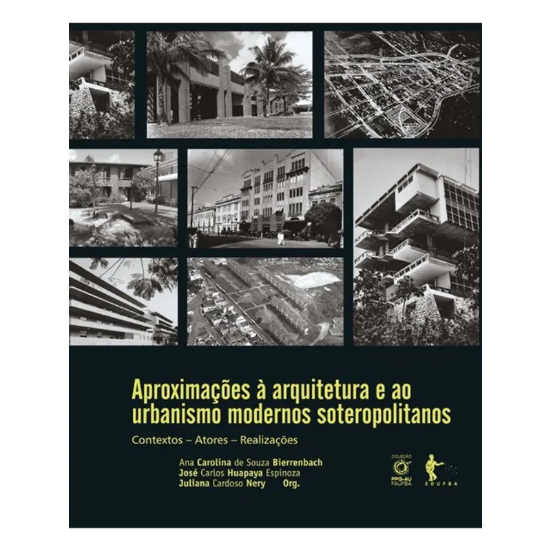 APROXIMAÇÕES À ARQUITETURA E AO URBANISMO MODERNOS SOTEROPOLITANOS